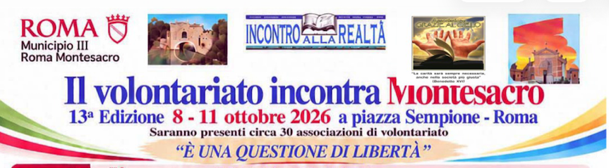 Il volontariato incontra Montesacro 13^ edizione 8-11-ottobre 2026
